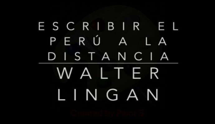 Escribir el Perú a la distancia: Walter Lingán